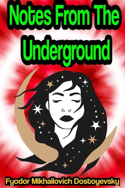 Notes From The Underground or Letters from the Underworld(Kobo/電子書)