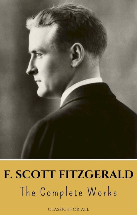 The Complete Works of F. Scott Fitzgerald(Kobo/電子書)