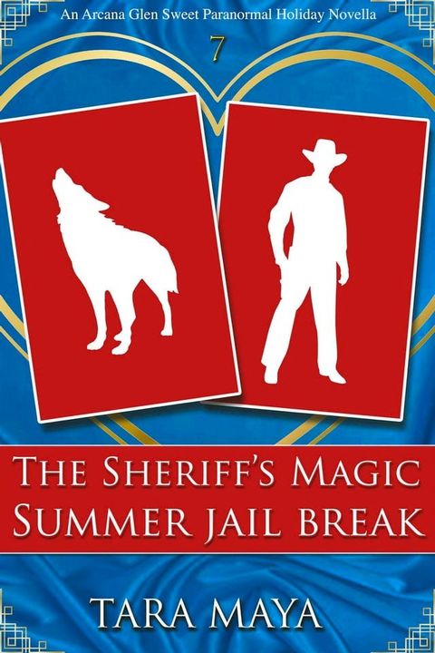 An Enchanted Independence Day - The Sheriff's Magic Jail Break(Kobo/電子書)