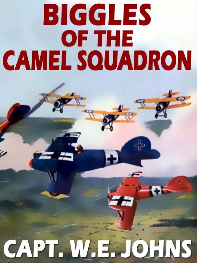  Biggles of the Camel Squadron(Kobo/電子書)