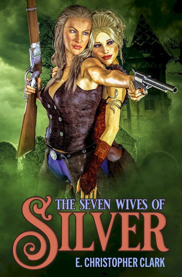  The Seven Wives of Silver(Kobo/電子書)