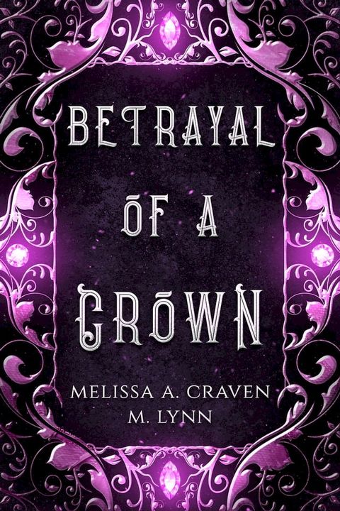 Betrayal of a Crown(Kobo/電子書)