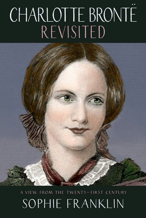 Charlotte Bront&euml; Revisited(Kobo/電子書)