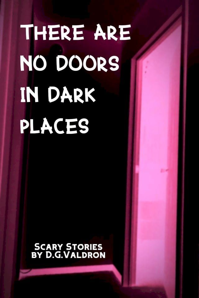  There Are No Doors in Dark Places(Kobo/電子書)