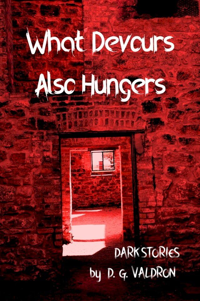  What Devours Also Hungers(Kobo/電子書)