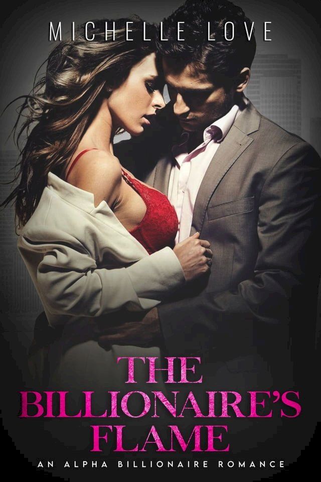  The Billionaire’s Flame(Kobo/電子書)