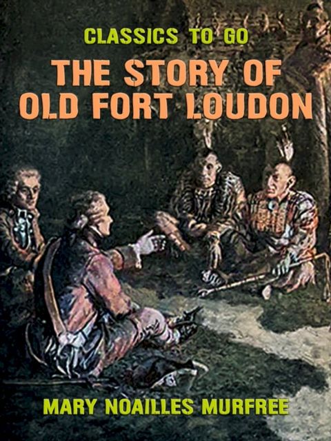 The Story of Old Fort Loudon(Kobo/電子書)