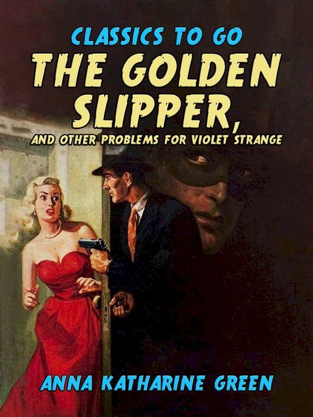  The Golden Slipper, and Other Problems for Violet Strange(Kobo/電子書)