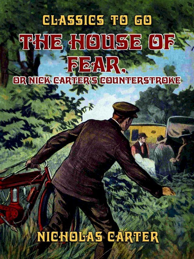  The House of Fear, or Nick Carter's Counterstroke(Kobo/電子書)