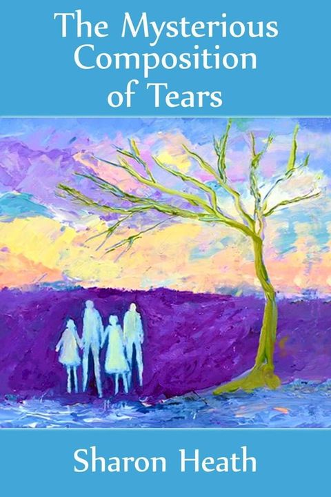 The Mysterious Composition of Tears(Kobo/電子書)