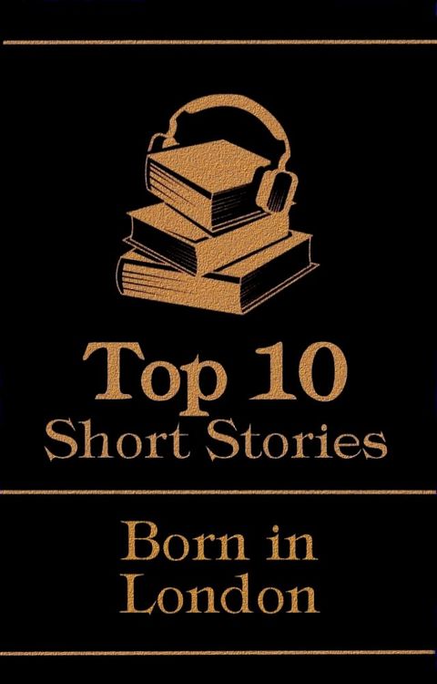 The Top 10 Short Stories - Born in London(Kobo/電子書)