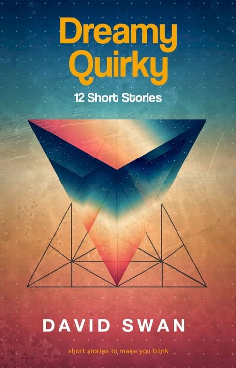 Dreamy Quirky 12 Short Stories(Kobo/電子書)