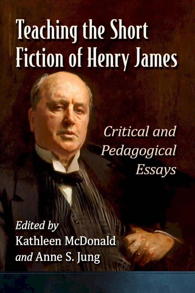  Teaching the Short Fiction of Henry James(Kobo/電子書)