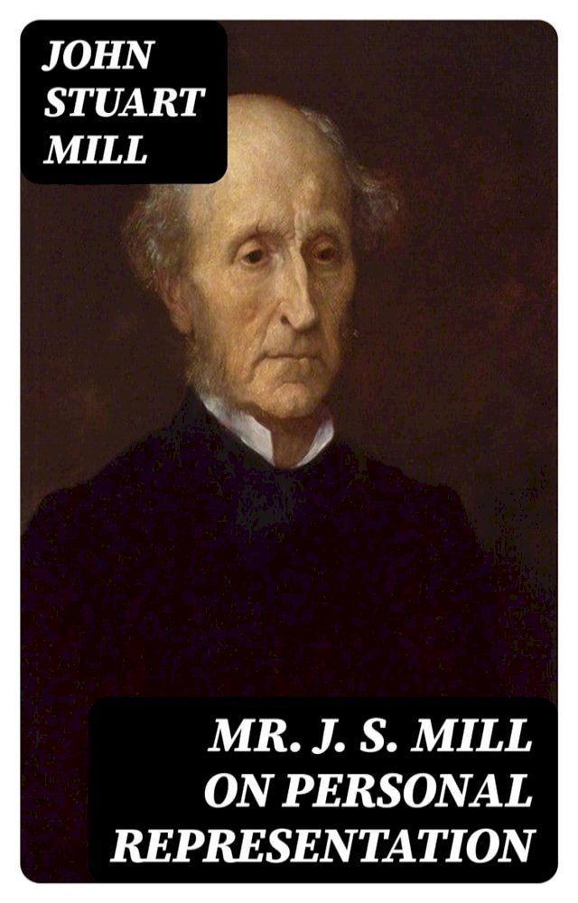  Mr J. S. Mill on Personal Representation(Kobo/電子書)