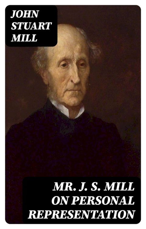 Mr J. S. Mill on Personal Representation(Kobo/電子書)