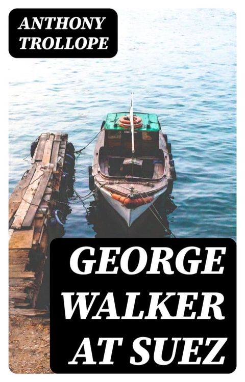 George Walker at Suez(Kobo/電子書)