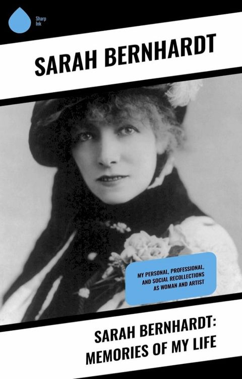 Sarah Bernhardt: Memories of My Life(Kobo/電子書)