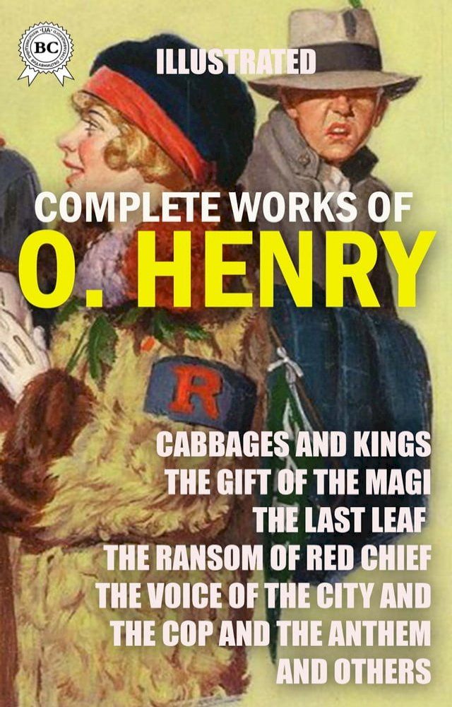  The Complete Works of O. Henry. Illustrated(Kobo/電子書)