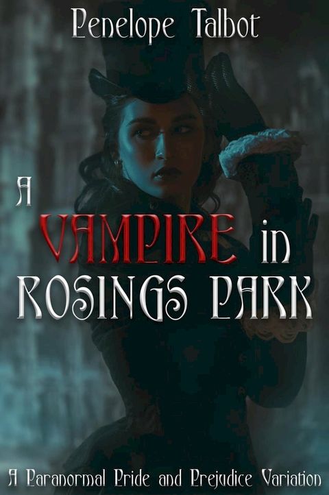 A Vampire in Rosings Park: A Paranormal Pride and Prejudice Variation(Kobo/電子書)