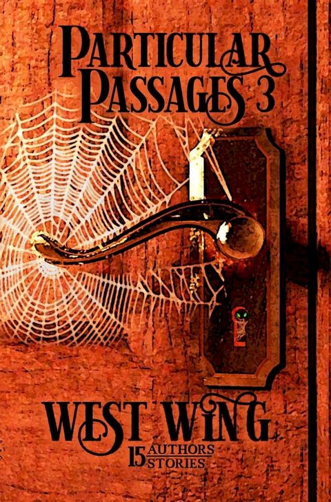 Particular Passages 3: West Wing(Kobo/電子書)