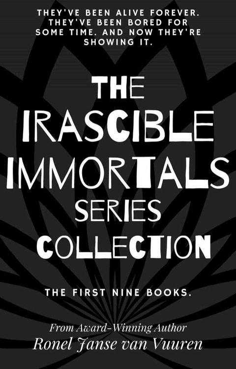 The Irascible Immortals Series Collection: The First Nine Books(Kobo/電子書)