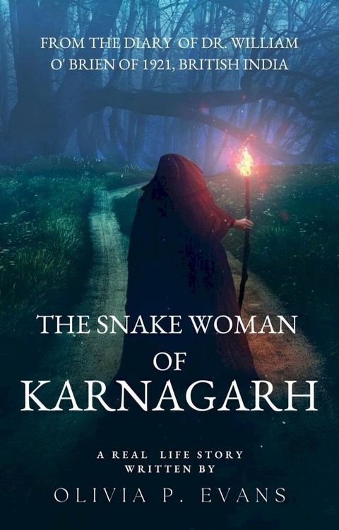 The Snake Woman of Karnagarh From the Diary of Dr. William O' Brien of 1921, British India(Kobo/電子書)