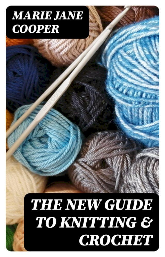  The New Guide to Knitting & Crochet(Kobo/電子書)