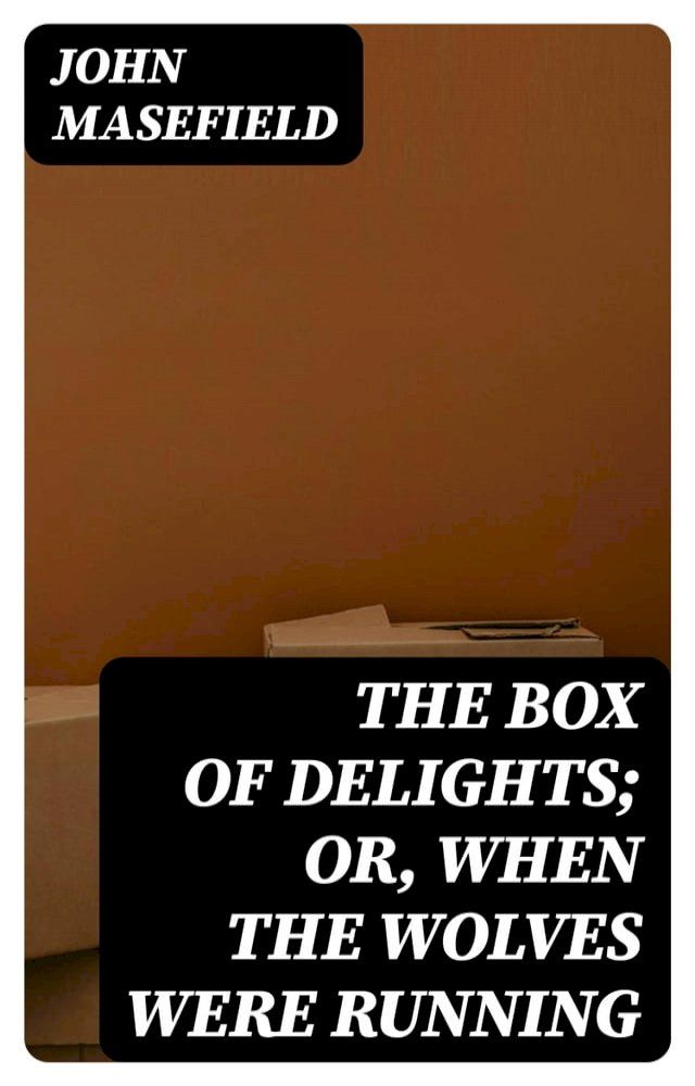  The Box of Delights; or, When the Wolves were Running(Kobo/電子書)