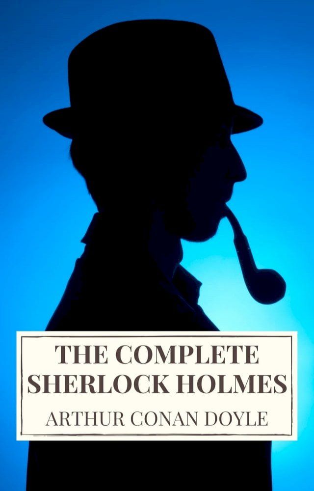  Arthur Conan Doyle: The Complete Sherlock Holmes(Kobo/電子書)