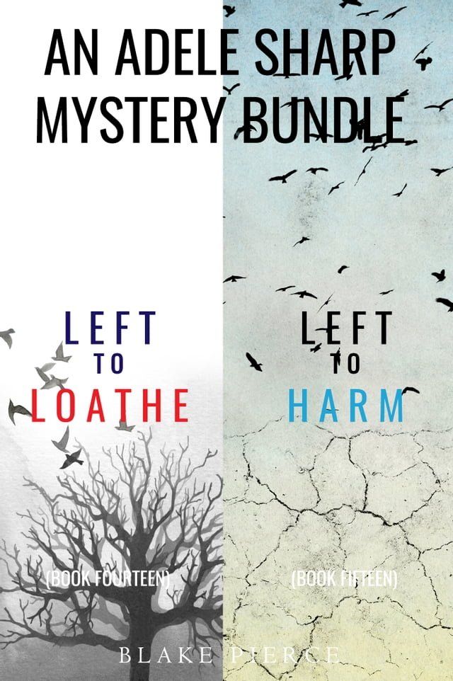  An Adele Sharp Mystery Bundle: Left to Loathe (#14) and Left to Harm (#15)(Kobo/電子書)