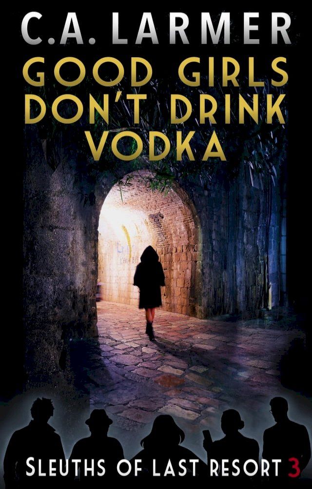  Good Girls Don't Drink Vodka: Sleuths of Last Resort 3(Kobo/電子書)