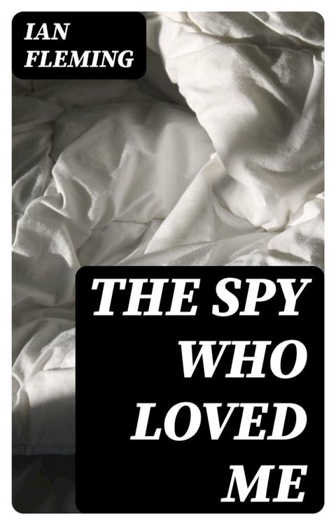 The Spy Who Loved Me(Kobo/電子書)