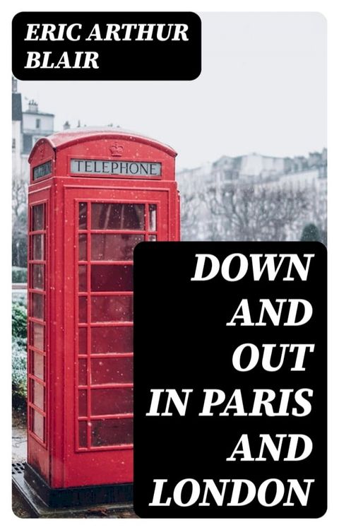 Down and Out in Paris and London(Kobo/電子書)