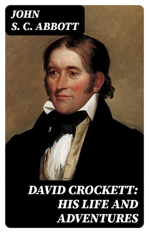 David Crockett: His Life and Adventures(Kobo/電子書)