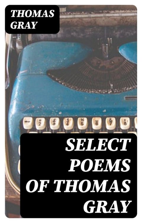 Select Poems of Thomas Gray(Kobo/電子書)