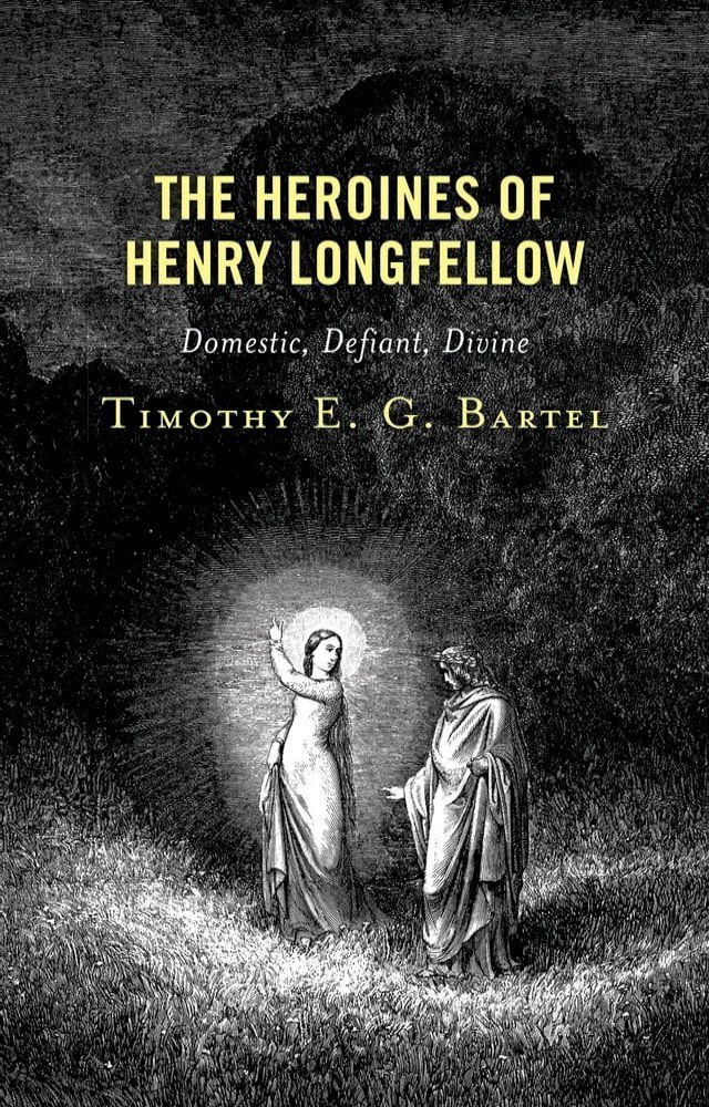  The Heroines of Henry Longfellow(Kobo/電子書)