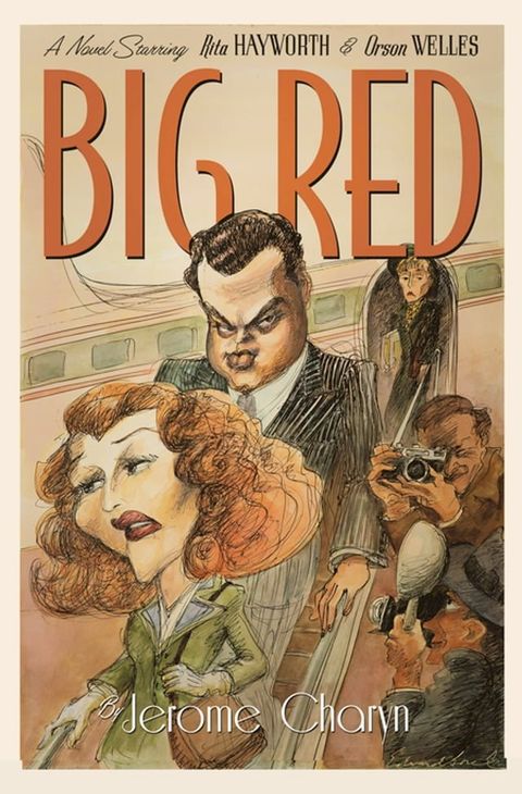 Big Red: A Novel Starring Rita Hayworth and Orson Welles(Kobo/電子書)