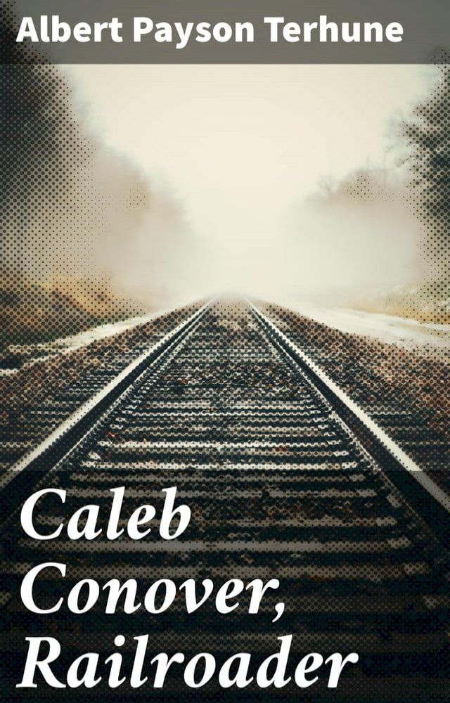  Caleb Conover, Railroader(Kobo/電子書)