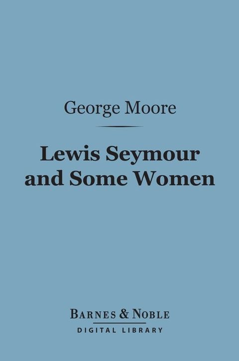 Lewis Seymour and Some Women (Barnes & Noble Digital Library)(Kobo/電子書)