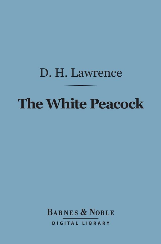  The White Peacock (Barnes & Noble Digital Library)(Kobo/電子書)