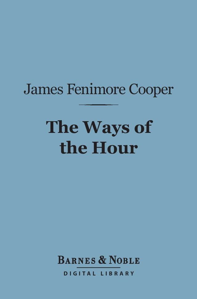  The Ways of the Hour (Barnes & Noble Digital Library)(Kobo/電子書)