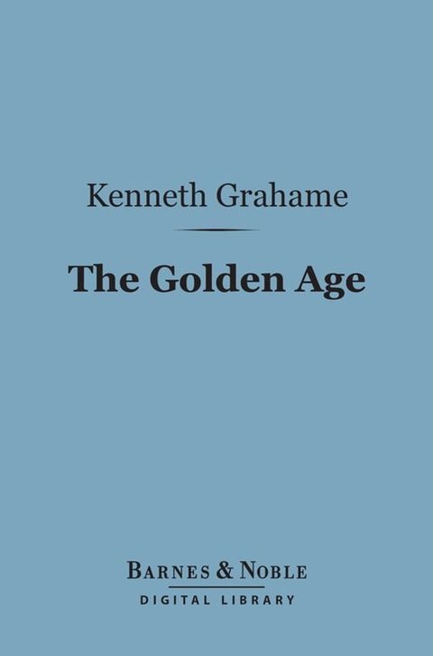 The Golden Age (Barnes & Noble Digital Library)(Kobo/電子書)