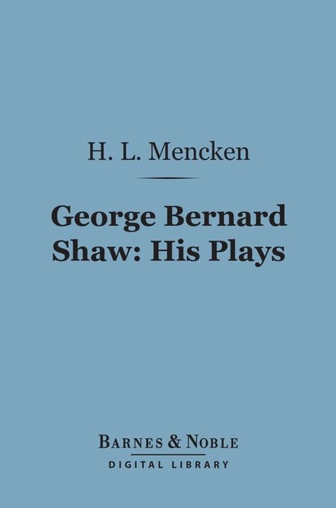 George Bernard Shaw: His Plays (Barnes & Noble Digital Library)(Kobo/電子書)