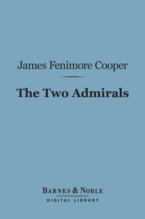 The Two Admirals (Barnes & Noble Digital Library)(Kobo/電子書)