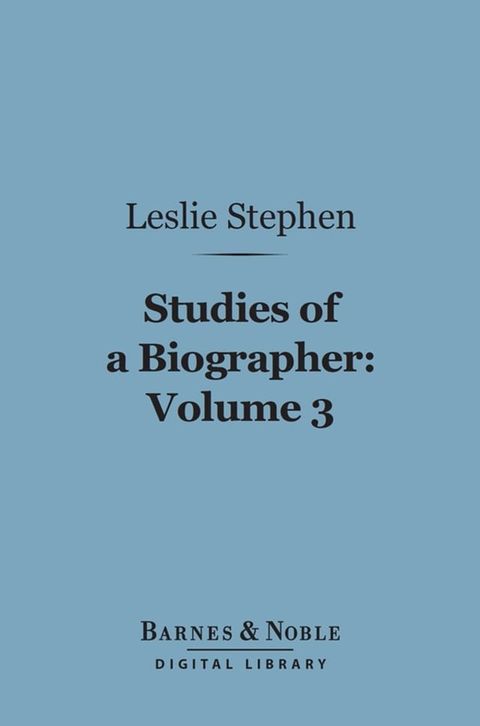 Studies of a Biographer, Volume 3 (Barnes & Noble Digital Library)(Kobo/電子書)