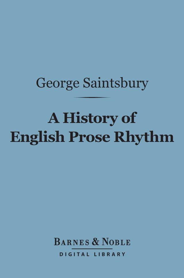  A History of English Prose Rhythm (Barnes & Noble Digital Library)(Kobo/電子書)