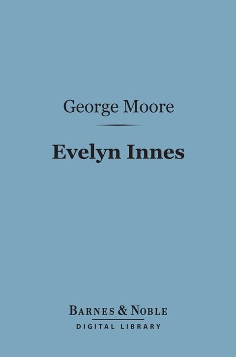 Evelyn Innes (Barnes & Noble Digital Library)(Kobo/電子書)