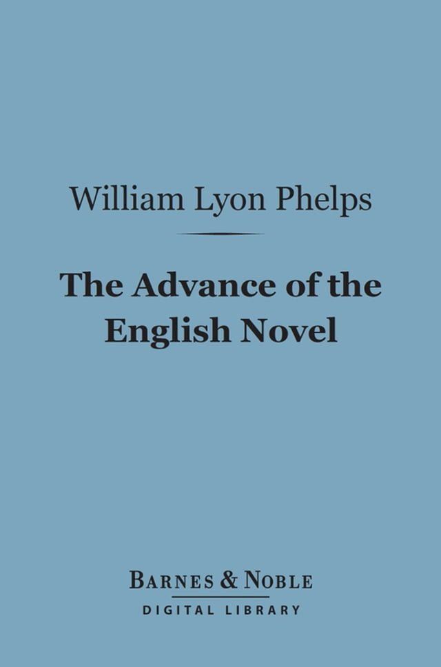  The Advance of the English Novel (Barnes & Noble Digital Library)(Kobo/電子書)