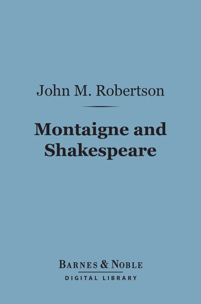  Montaigne and Shakespeare (Barnes & Noble Digital Library)(Kobo/電子書)