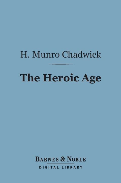 The Heroic Age (Barnes & Noble Digital Library)(Kobo/電子書)